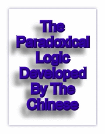 The paradoxical logic developed by the ancient Chinese.